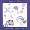 Thursday Afternoon/Brian Eno（1985）今日のTSUTAYA DISCAS日記。#328