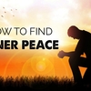 How to Find Inner Peace?