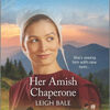 Ebooks kostenlos download deutsch Her Amish Chaperone by Leigh Bale 9781335488299 (English literature) DJVU ePub FB2