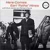 Here comes, Earl "Fatha" Hines