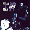 Move/Miles Davis & Stan Getz