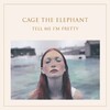 「Tell Me I'm Pretty」／Cage The Elephant