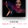 kygo feat. セレーナ・ゴメス「It Ain’t Me」