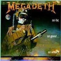 MEGADETH『SO FAR, SO GOOD SO WHAT!』完全レビュー｜リマスター盤