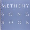 『Pat Metheny Song Book』