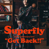 28. Superfly 15th Anniversary Live “Get Back!!”