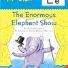 1046 Letter E: The Enormous Elephant Show (Alpha Tales)