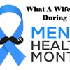 What A Wife Can During Men’s Health Month 