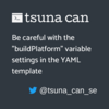 Azure Pipelines の YAML テンプレートにある buildPlatform の設定に注意しろ