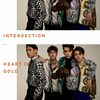 INTERSECTION の新曲 Heart of Gold 歌詞