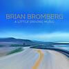 【JAZZ新譜】80年代の爽快なフュージョンをアップデイトしたかのような良作 Little Driving Music / Brian Bromberg (2021)