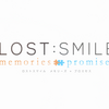 LOST:SMILE memories + promises　感想