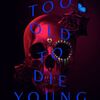 映画徒然日記Vol.7 「TOO OLD TO DIE YOUNG」