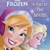 「アナと雪の女王」のストーリーがシンプルな英語でまとめられています　SIRシリーズStep 2から『A Tale of Two Sisters』のご紹介