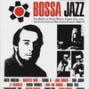  Bossa Jazz: The Birth Of Hard Bossa Samba Jazz & The Evolution Of Brazilian Fusion 1962-73