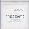 anniversary/MY LITTLE LOVER
