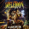 SKELETOON 『They Never Say Die』