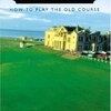 Muirhead, Anderson『St Andrews: How to Play the Old Course』｜セントアンドリュース・オールドコース攻略法をデズモンド・ミュアヘッドらが語る