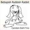 カーステン・ダール　BEBOPISH RUBBISH RABBIT