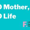 NO  Mother, No Life  私たちは、考えて・選んで・人になる 