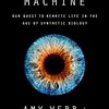 生命もアルゴリズムである - The Genesis Machine by Amy Webb