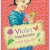 ★Violet Mackerel シリーズ第７巻 Violet Mackerel's Helpful Suggestion（仮題『バイオレット・マケレルのすぐれたアイディア』）