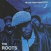 Do You Want More?!!!??! | The Roots