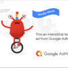 Google Admob 広告プレースメントを使ってみた!!　Interstitial編