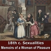 18th Century Sexualities: Memoirs of a Woman of Pleasure