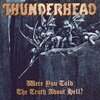 THUNDERHEAD   『Were You Told the Truth About Hell?』