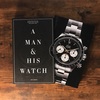 『A Man & His Watch』（ア・マン・アンド・ヒズ・ウォッチ）全ての時計にはストーリーがある