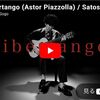 Libertango (Astor Piazzolla) / Satoshi Gogo (original arrangement)
