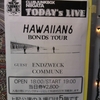 HAWAIIAN6 "BONDS"TOUR