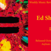 Weekly Music Review #63: Ed Sheeran "="