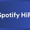 Spotify、ロスレス品質の音楽ストリーミングサービス「Spotify HiFi」を今年後半開始