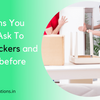 Questions You Should Ask To Your Packers and Movers before Hiring