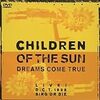 Dreams come true "Childrens of the sun DCT live 1998 Sing or Die"