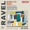 人気絶頂のジョン・ウィルソン&"シンフォニア・オヴ・ロンドン"! 新録音はラヴェル! 「マ・メール・ロワ」と「ボレロ」はオリジナル版世界初録音