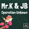 Mr.K & JB - Operation Unkown (Noise Music)