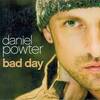 「バッド・デイ〜ついてない日の応援歌（Bad Day）」ダニエル・パウター（Daniel Powter）（2005）