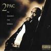 Tupac - Me Against The World　【本日の１曲♪】