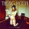 正直なリアルを描き、いますべきことをパッケージ。【Here Is Everything/The Big Moon（2022）】