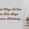 Alternate Ways To Use Canvas Tote Bags Melbourne Effectively