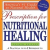 Prescription For Nutritional Healing: A Comprehensive Summary Guide
