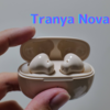 【PR】Tranya Nova Liteはワイヤレス充電、マルチポイントなど、機能重視の低価格イヤホン。