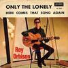 「オンリー・ザ・ロンリー（Only The Lonely）」ロイ・オービソン（Roy Orbison）（1960）