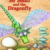 小人のSir Smallが、トンボに立ち向かう！　SIRシリーズStep 2から『Sir Small and the Dragonfly』のご紹介