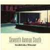 Seventh Avenue South：南佳孝