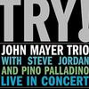 JOHN MAYER TRIO / TRY!(2005)