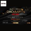 【HiFiGOニュース】HiFiGO「Black Friday Cyber Monday Sale Week」のお知らせ［DAC&アンプ編］